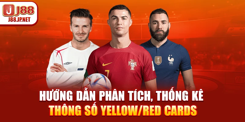 Hướng dẫn phân tích, thống kê thông số yellow/red cards