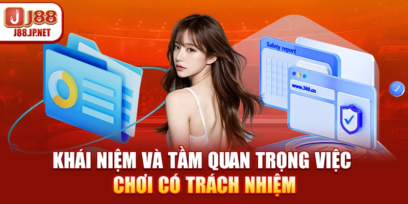 Khái niệm và tầm quan trọng việc chơi có trách nhiệm